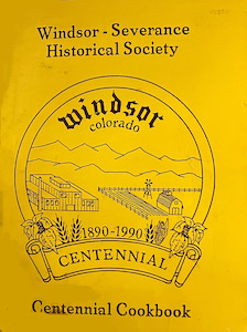 Windsor Colorado Centennial Cookbook 