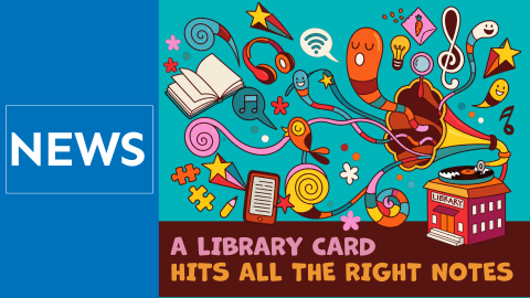 A library card hits all the right notes. Colorful music-themed illustrations surround a gramophone and library building.